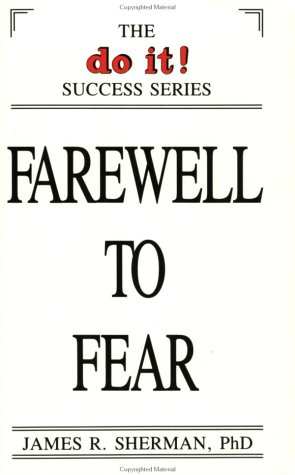 Beispielbild fr Farewell to Fear (Do It Success Series) zum Verkauf von Wonder Book