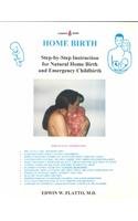 9780935540024: Home Birth: Step by Step Instructions for Natural Home Birth and Emergency Childbirth