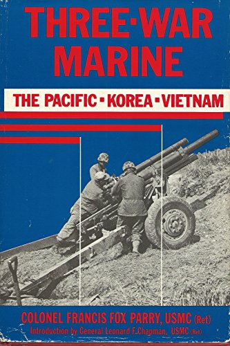Imagen de archivo de Three-War Marine : The Pacific - Korea - Vietnam a la venta por Better World Books
