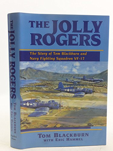 Beispielbild fr The Jolly Rogers: The Story of Tom Blackburn and Navy Fighting Squadron Vf-17 zum Verkauf von Bulk Book Warehouse