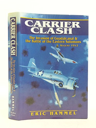 Imagen de archivo de Carrier Clash: The Invasion of Guadalcanal and the Battle of the Eastern Solomons, August 1942 a la venta por Books of the Smoky Mountains