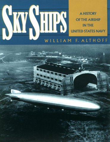 Beispielbild fr Sky Ships: a History of the Airship in the United Stated Navy zum Verkauf von KULTURAs books