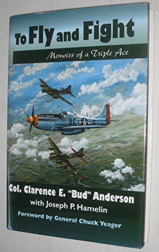 Stock image for To Fly and Fight: Memoirs of a Triple Ace for sale by Books of the Smoky Mountains