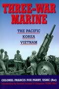 Imagen de archivo de Three-War Marine: The Pacific - Korea - Vietnam a la venta por ThriftBooks-Dallas