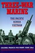 Stock image for Three-War Marine: The Pacific - Korea - Vietnam for sale by ThriftBooks-Dallas