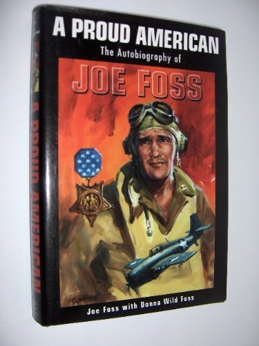 Imagen de archivo de A Proud American: The Autobiography of Joe Foss a la venta por Kisselburg Military Books