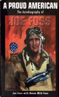 Stock image for A Proud American : The Autobiography of Joe Foss by Donna Wild Foss Joseph J.; Foss (2002-05-03) for sale by ThriftBooks-Dallas