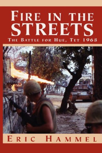 Imagen de archivo de Fire in the Streets: The Battle for Hue, Tet 1968 a la venta por St Vincent de Paul of Lane County