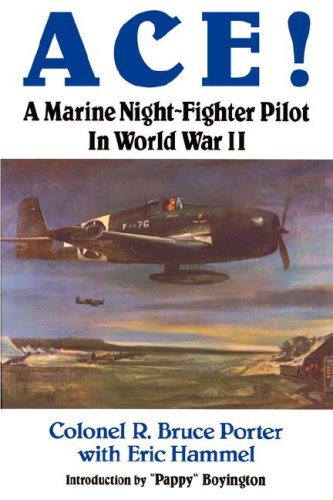 Stock image for Ace!: A Marine Night-Fighter Pilot in World War II for sale by ThriftBooks-Dallas