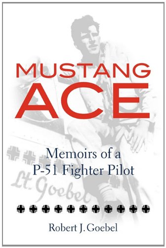 Stock image for Mustang Ace: memoirs of a P-51 Fighter pilot for sale by Prairie Creek Books LLC.