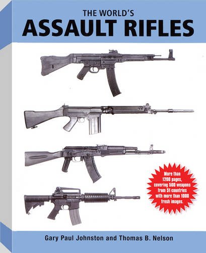 The World's Assault Rifles (9780935554007) by Gary Paul Johnston; Thomas B. Nelson