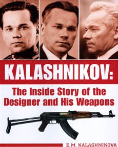 9780935554038: Kalashnikov: The Inside Story of the Designer and His Weapons