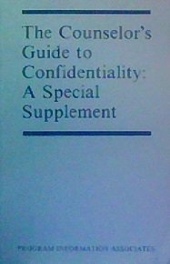 Imagen de archivo de The Counselor's Guide to Confidentiality: A Special Supplement a la venta por Hastings of Coral Springs