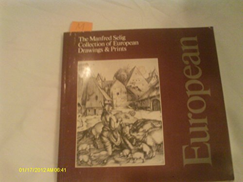 9780935558081: Manfred Selig Collection of European Drawings and Prints