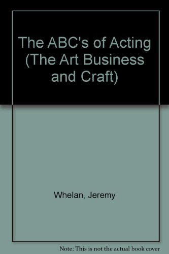 Beispielbild fr The ABC's of Acting : (The Art, Business and Craft) zum Verkauf von Better World Books