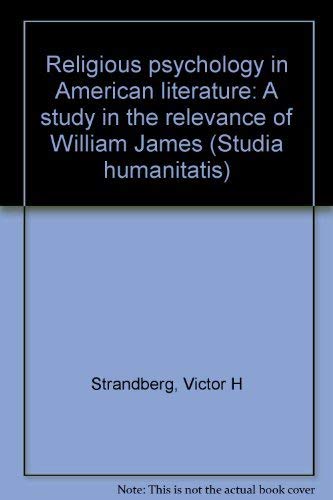 Stock image for RELIGIOUS PSYCHOLOGY IN AMERICAN LITERATURE A STUDY IN THE RELEVANCE OF WILLIAM JAMES for sale by LIBRERA COCHERAS-COLISEO