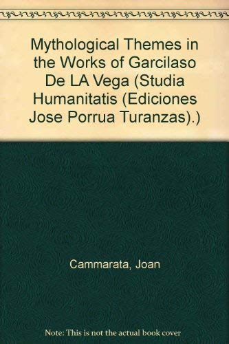 Imagen de archivo de Mythological Themes in the Works of Garcilaso De LA Vega (Studia Humanitatis (Ediciones Jose Porrua Turanzas).) a la venta por SELG Inc. Booksellers