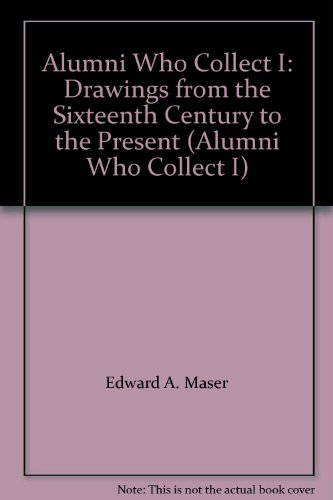 Stock image for Alumni Who Collect I: Drawings from the Sixteenth Century to the Present (Alumni Who Collect I) for sale by Zubal-Books, Since 1961