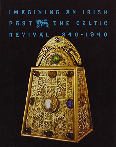 Imagining an Irish Past: The Celtic Revival 1840-1940 (9780935573121) by David And Alfred Smart Museum Of Art