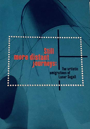 Beispielbild fr Still More Distant Journeys: The Artistic Emigrations of Lasar Segall zum Verkauf von ThriftBooks-Dallas