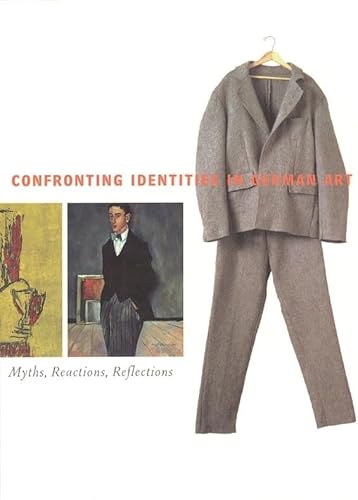 Stock image for Confronting Identities in German Art: Myths, Reactions, Reflections for sale by Kell's Books