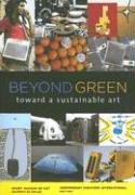 Stock image for Beyond Green : Toward a Sustainable Art for sale by Better World Books