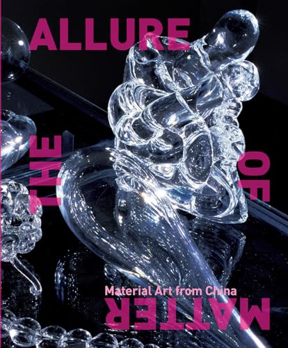 Stock image for The Allure of Matter: Material Art from China for sale by Open Books West Loop