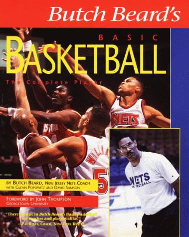 Beispielbild fr Butch Beards Basic Basketball : The Complete Player zum Verkauf von Better World Books