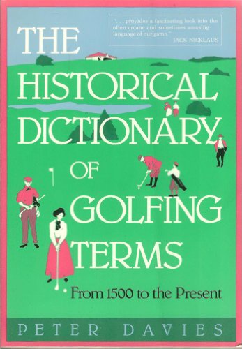 Beispielbild fr The Historical Dictionary of Golfing Terms : From 1500 to the Present zum Verkauf von Better World Books