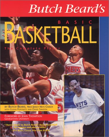 Imagen de archivo de Butch Beard's Basic Basketball: The Complete Player a la venta por UHR Books