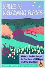 Beispielbild fr Walks in Welcoming Places: Walks in the Northeast for the Not So Young and the Disabled zum Verkauf von Robinson Street Books, IOBA