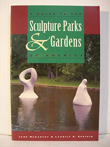 Imagen de archivo de A Guide to the Sculpture Parks and Gardens of America a la venta por Better World Books