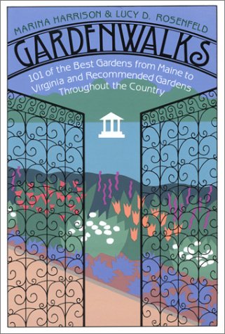 9780935576528: Gardenwalks: 101 of the Best Gardens from Maine to Virginia and Gardens Throughout the Country