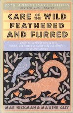 Stock image for Care of the Wild Feathered and Furred : Treating and Feeding Injured Birds and Animals for sale by Better World Books