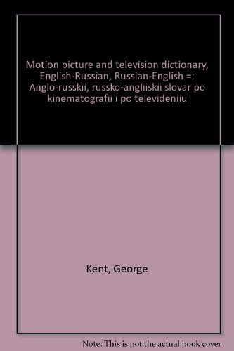 9780935578003: Motion picture and television dictionary, English-Russian, Russian-English =: Anglo-russkiĭ, russko-angliĭskiĭ slovar′ po kinematografii i po televidenii͡u︡