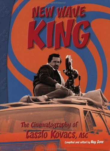 Stock image for New Wave King: The Cinematography of Laszlo Kovacs, ASC for sale by ThriftBooks-Atlanta