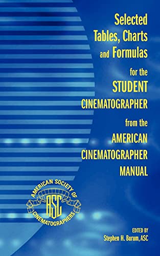 Imagen de archivo de Selected Tables, Charts and Formulas for the Student Cinematographer from the American Cinematographer Manual a la venta por ThriftBooks-Dallas