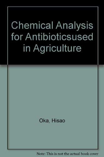 Imagen de archivo de CHEMICAL ANALYSIS for Antibiotics Used in Agriculture a la venta por Frey Fine Books