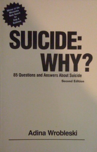 Stock image for Suicide : Why?: Eighty-Five Questions and Answers about Suicide for sale by Better World Books