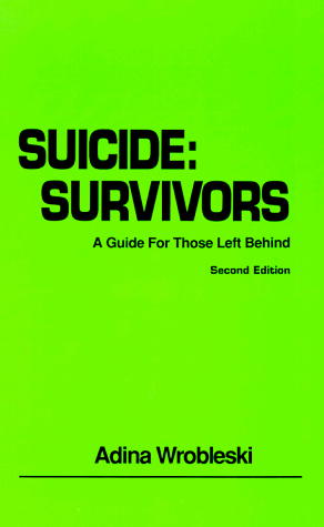 Stock image for Suicide - Survivors : A Guide for Those Left Behind for sale by Better World Books