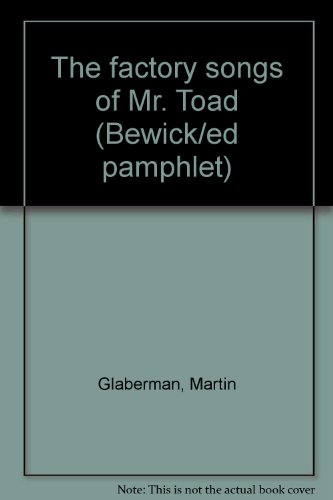 9780935590135: The factory songs of Mr. Toad (Bewick/ed pamphlet)