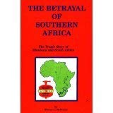 9780935591026: The betrayal of Southern Africa: The tragic story of Rhodesia and South Africa