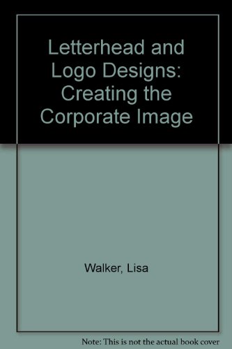 Stock image for Letterhead and Logo Designs : Creating the Corporate Image for sale by Better World Books: West
