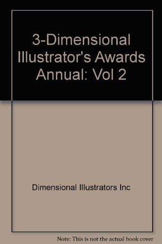 Imagen de archivo de 3-Dimensional Illustrators Awards Annual II: The Best in 3-D Advertising and Publishing Worldwide (Vol 2) a la venta por HPB-Ruby