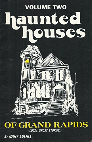 Beispielbild fr Haunted Houses of Grand Rapids, Vol. 2 zum Verkauf von Browse Awhile Books