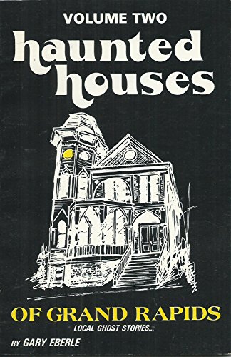 Haunted Houses of Grand Rapids, Vol. 2