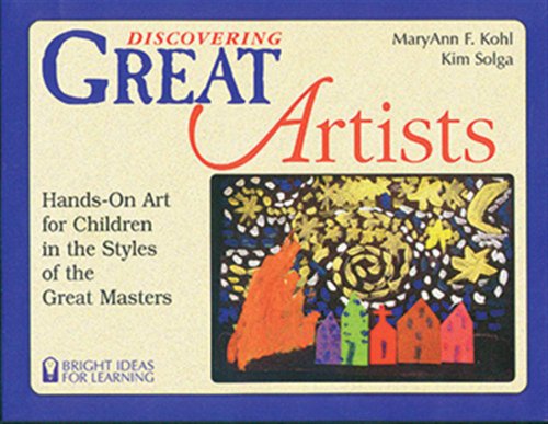 Stock image for Discovering Great Artists: Hands-On Art for Children in the Styles of the Great Masters (Bright Ideas for Learning (TM)) for sale by Goodwill of Colorado