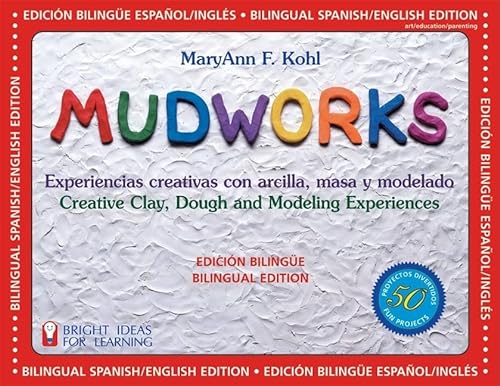 Stock image for Mudworks Bilingual Edition-Edici n Bilingüe : Experiencias Creativas con Arcilla, Masa y Modelado for sale by Better World Books: West