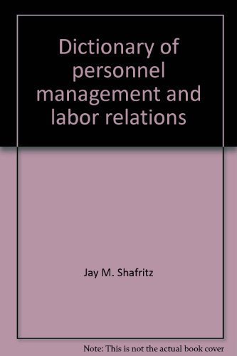 Dictionary of personnel management and labor relations (9780935610093) by Jay M. Shafritz