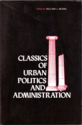 Stock image for Classics of Urban Politics and Administration for sale by Vashon Island Books